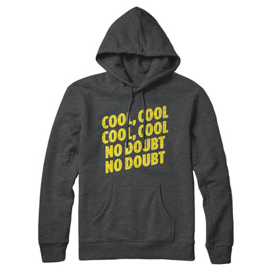 Cool Cool No Doubt No Doubt Hoodie Charcoal Heather | Funny Shirt from Famous In Real Life