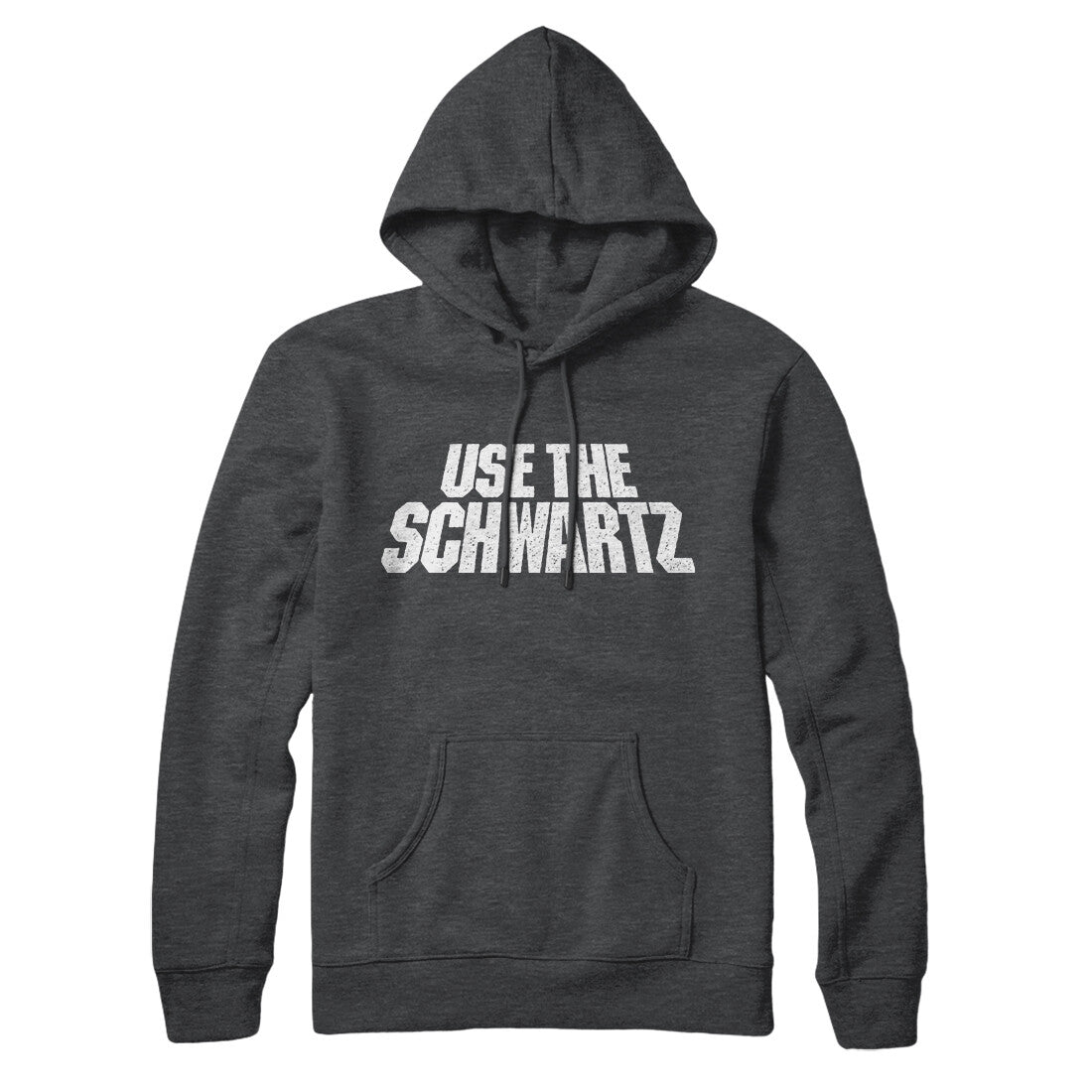Use The Schwartz Hoodie | Funny Shirt from Famous In Real Life