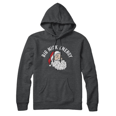 Big Nick Energy Hoodie Charcoal Heather | Funny Shirt from Famous In Real Life