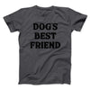 Dog’s Best Friend Men/Unisex T-Shirt Charcoal | Funny Shirt from Famous In Real Life