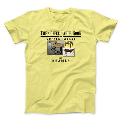 Coffee Table Book Of Coffee Tables Men/Unisex T-Shirt Cornsilk | Funny Shirt from Famous In Real Life