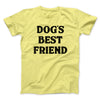 Dog’s Best Friend Men/Unisex T-Shirt Cornsilk | Funny Shirt from Famous In Real Life