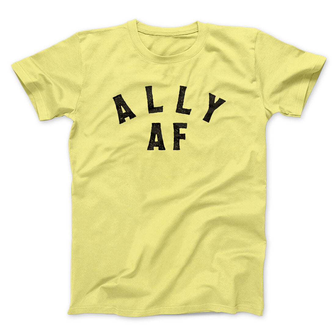 Ally Af Men/Unisex T-Shirt | Funny Shirt from Famous In Real Life