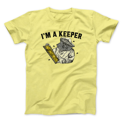 I'm A Keeper Men/Unisex T-Shirt Cornsilk | Funny Shirt from Famous In Real Life