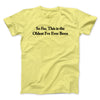 So Far This Is The Oldest I’ve Ever Been Men/Unisex T-Shirt Cornsilk | Funny Shirt from Famous In Real Life