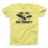 Are You Free Tonight Men/Unisex T-Shirt Cornsilk | Funny Shirt from Famous In Real Life