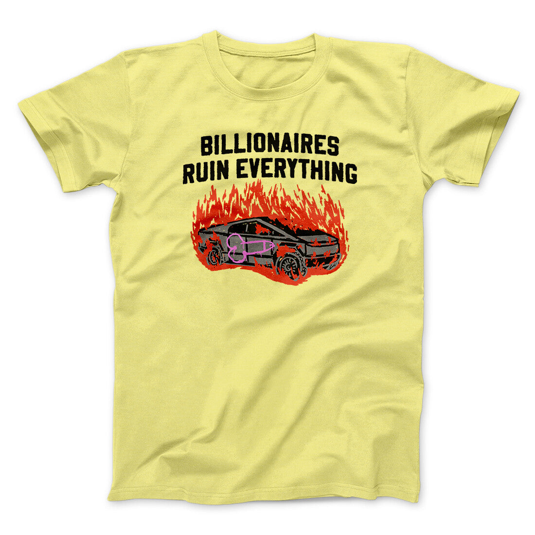 Billionaires Ruin Everything Men/Unisex T-Shirt Cornsilk | Funny Shirt from Famous In Real Life