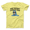 She Doesnt Even Go Here Men/Unisex T-Shirt Cornsilk | Funny Shirt from Famous In Real Life