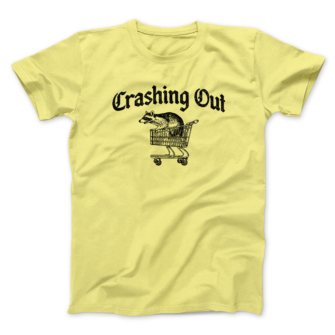 Crashing Out Men/Unisex T-Shirt Cornsilk | Funny Shirt from Famous In Real Life