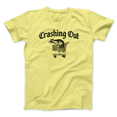 Crashing Out Men/Unisex T-Shirt Cornsilk | Funny Shirt from Famous In Real Life