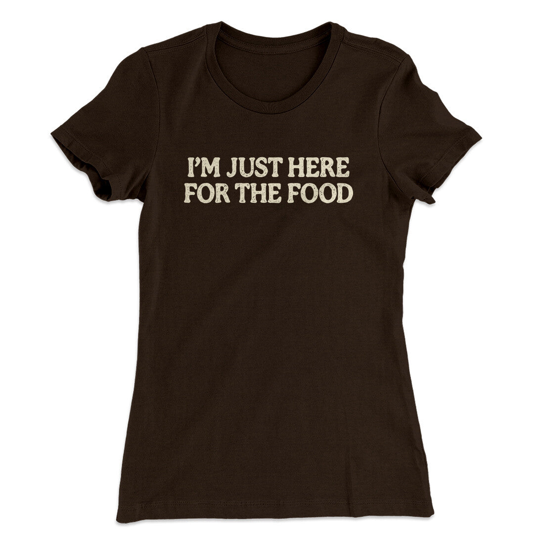 I’m Just Here For The Food Funny Thanksgiving Women's T-Shirt | Funny Shirt from Famous In Real Life