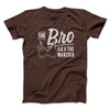 The Bro Aka Manzier Men/Unisex T-Shirt Dark Chocolate | Funny Shirt from Famous In Real Life