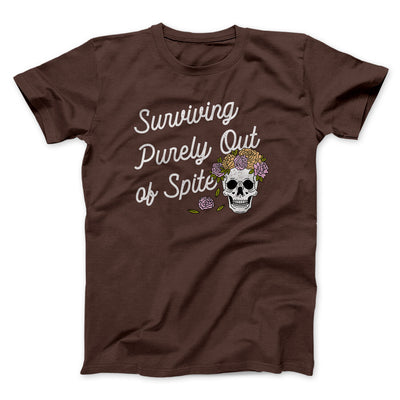 Surviving Purely On Spite Men/Unisex T-Shirt Dark Chocolate | Funny Shirt from Famous In Real Life