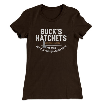 Buck’s Hatchets Women's T-Shirt Dark Chocolate | Funny Shirt from Famous In Real Life