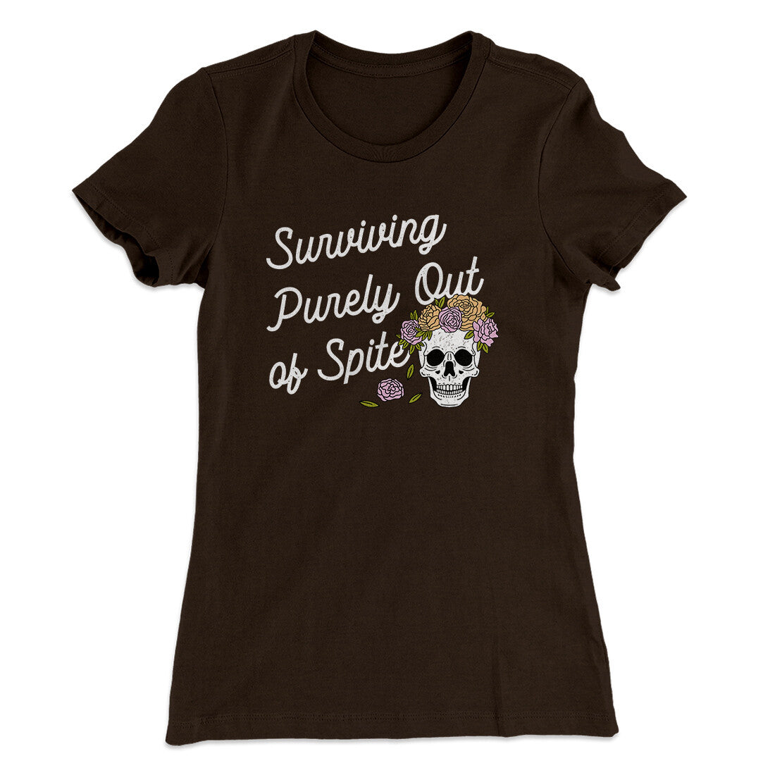 Surviving Purely On Spite Women's T-Shirt | Funny Shirt from Famous In Real Life