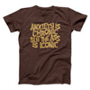 Anxiety Is Chronic But The Ass Is Iconic Men/Unisex T-Shirt Dark Chocolate | Funny Shirt from Famous In Real Life