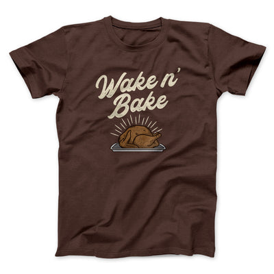 Wake 'N Bake Funny Thanksgiving Men/Unisex T-Shirt Dark Chocolate | Funny Shirt from Famous In Real Life