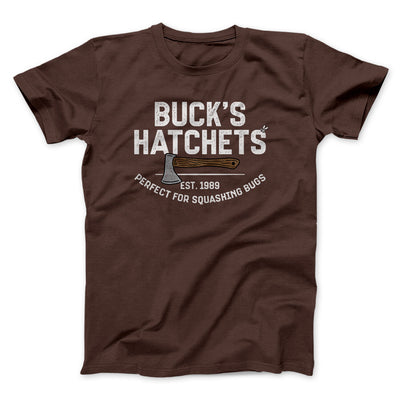 Buck’s Hatchets Funny Movie Men/Unisex T-Shirt Dark Chocolate | Funny Shirt from Famous In Real Life