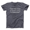 This One Time At Band Camp Funny Movie Men/Unisex T-Shirt Dark Heather | Funny Shirt from Famous In Real Life