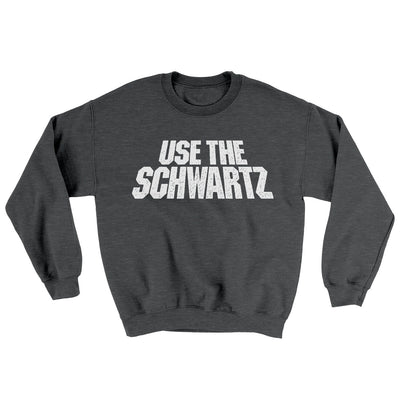 Use The Schwartz Ugly Sweater Dark Heather | Funny Shirt from Famous In Real Life