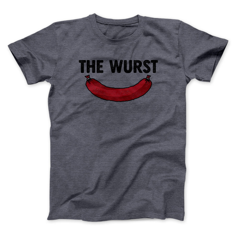 The Wurst Men/Unisex T-Shirt Dark Heather | Funny Shirt from Famous In Real Life