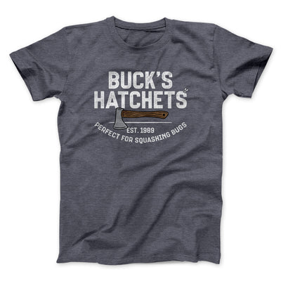 Buck’s Hatchets Funny Movie Men/Unisex T-Shirt Dark Heather | Funny Shirt from Famous In Real Life