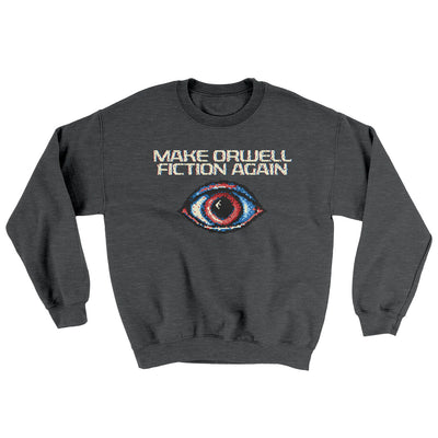 Make Orwell Fiction Again Ugly Sweater Dark Heather | Funny Shirt from Famous In Real Life