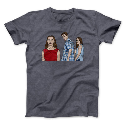 Distracted Boyfriend Meme Funny Men/Unisex T-Shirt Dark Heather | Funny Shirt from Famous In Real Life