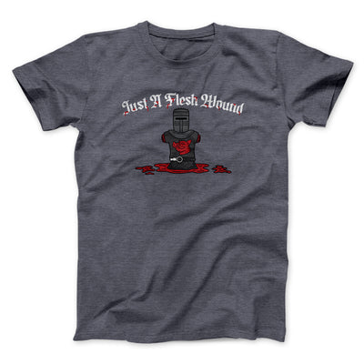 Just A Flesh Wound Men/Unisex T-Shirt Dark Heather | Funny Shirt from Famous In Real Life