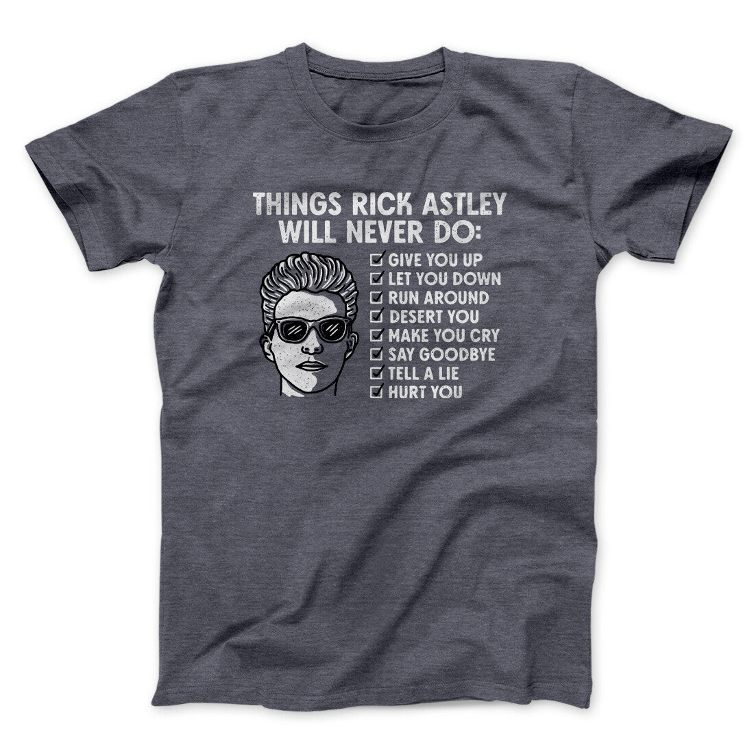 Things Rick Astley Would Never Do Men/Unisex T-Shirt | Funny Shirt from Famous In Real Life