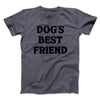 Dog’s Best Friend Men/Unisex T-Shirt Dark Heather | Funny Shirt from Famous In Real Life