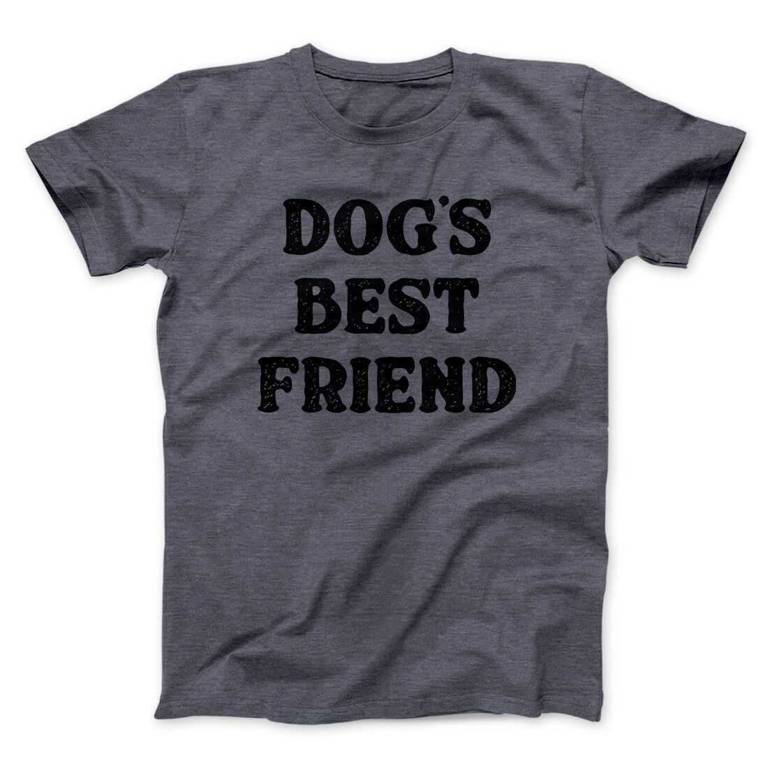 Dog’s Best Friend Men/Unisex T-Shirt | Funny Shirt from Famous In Real Life
