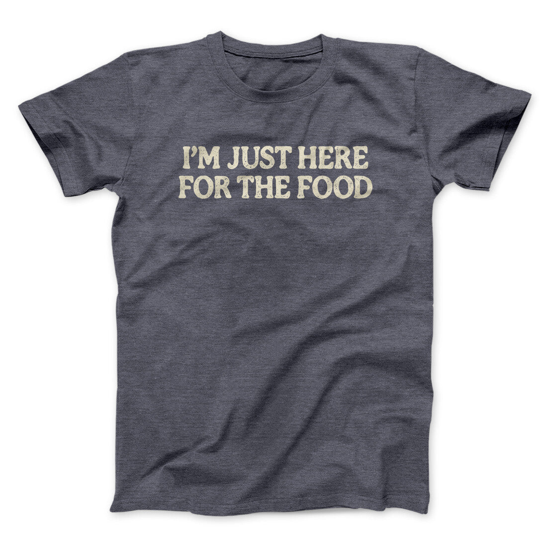 I’m Just Here For The Food Funny Thanksgiving Men/Unisex T-Shirt | Funny Shirt from Famous In Real Life