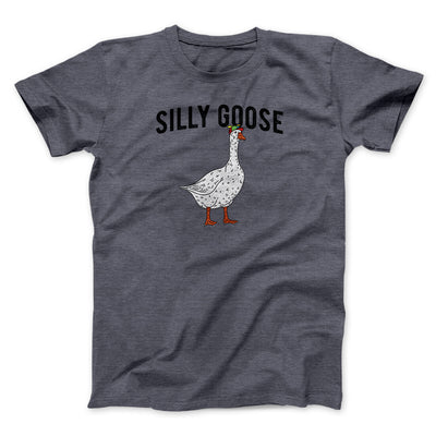 Silly Goose Men/Unisex T-Shirt Dark Heather | Funny Shirt from Famous In Real Life