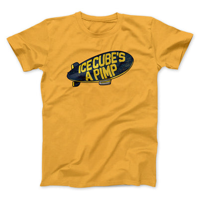 Ice Cube's A Pimp. Men/Unisex T-Shirt Gold | Funny Shirt from Famous In Real Life