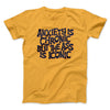 Anxiety Is Chronic But The Ass Is Iconic Men/Unisex T-Shirt Gold | Funny Shirt from Famous In Real Life