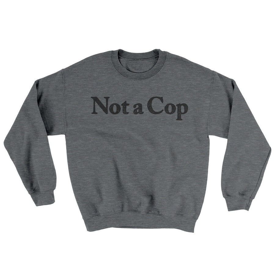 Not A Cop Ugly Sweater | Funny Shirt from Famous In Real Life
