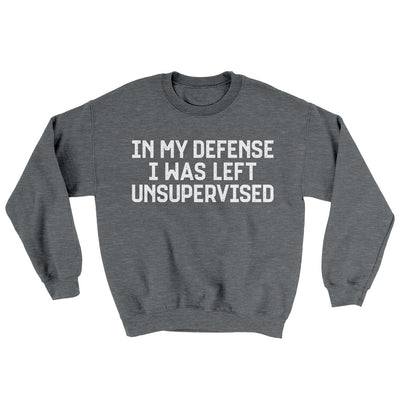 In My Defense I Was Left Unsupervised Ugly Sweater Graphite Heather | Funny Shirt from Famous In Real Life