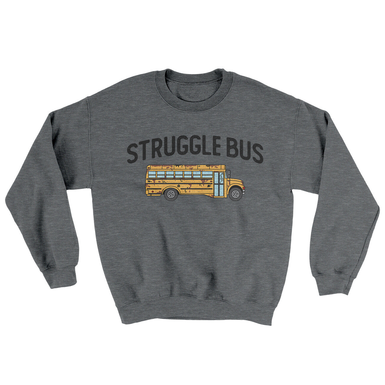 Struggle Bus Ugly Sweater Graphite Heather | Funny Shirt from Famous In Real Life