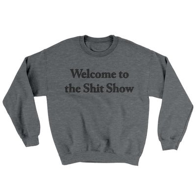 Welcome To The Shit Show Ugly Sweater Graphite Heather | Funny Shirt from Famous In Real Life