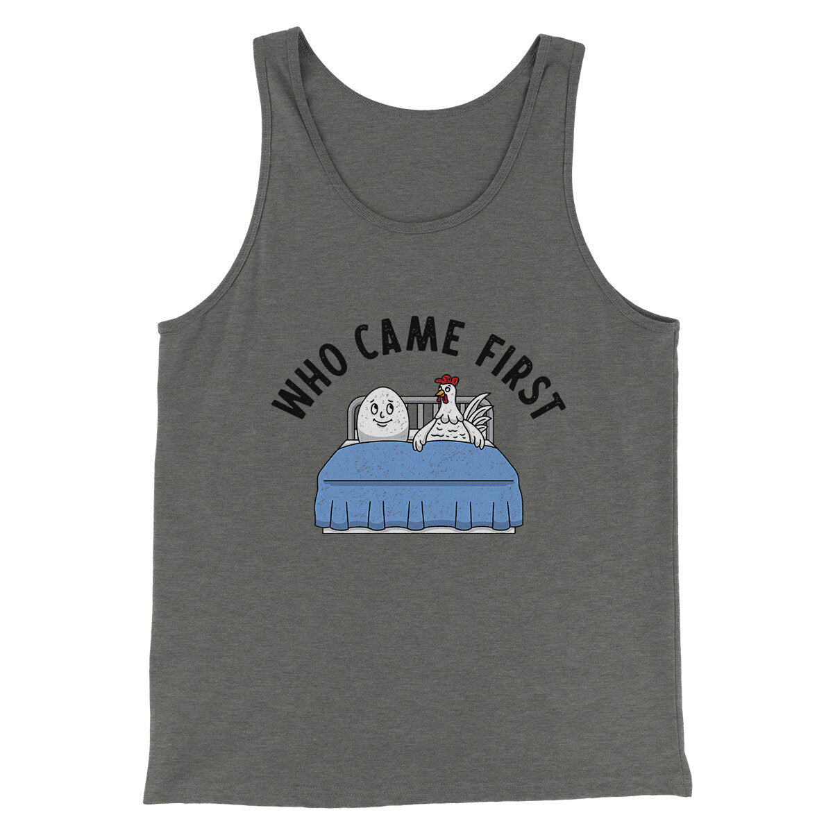 Who Came First Men/Unisex Tank Top | Funny Shirt from Famous In Real Life