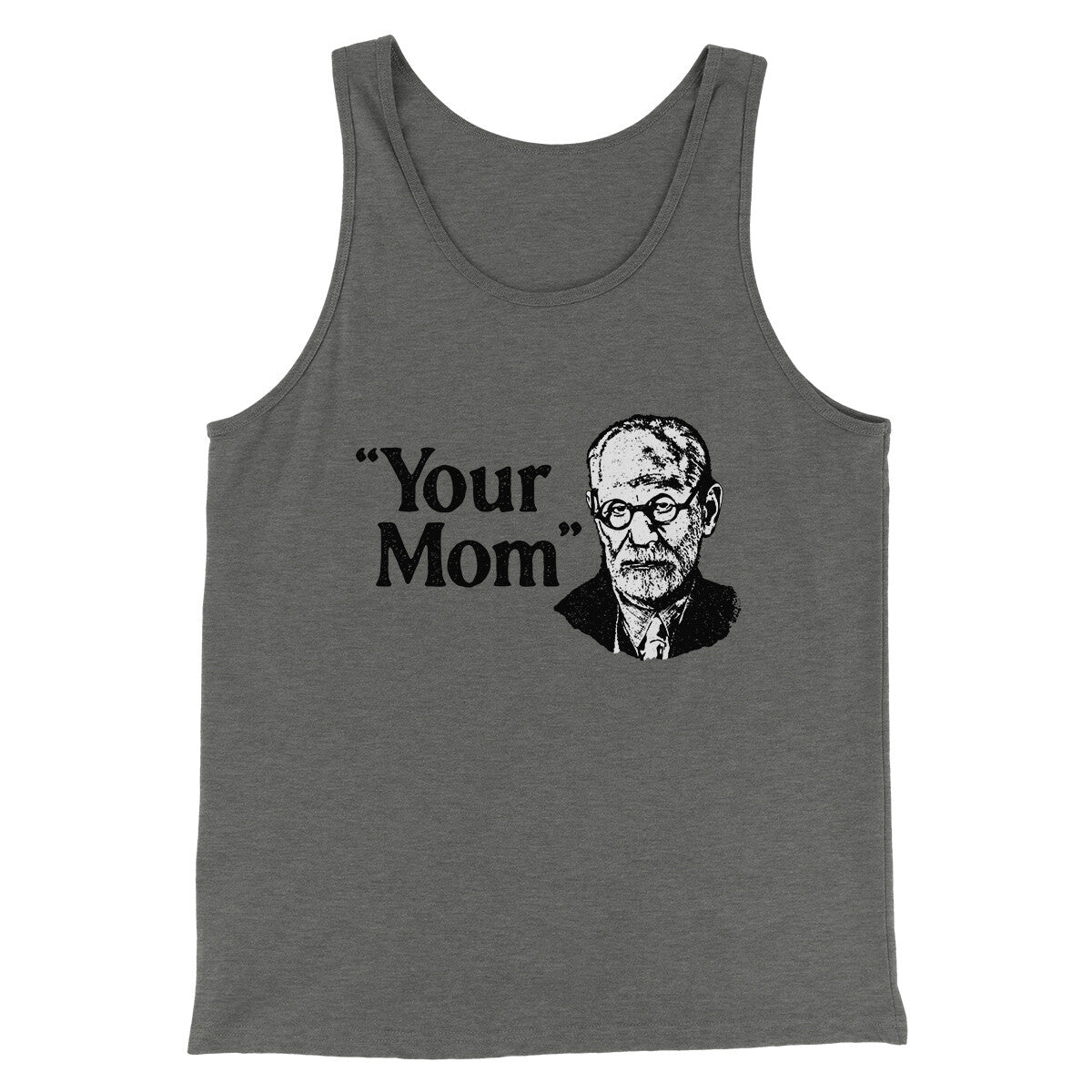 Your Mom - Freud Men/Unisex Tank Top | Funny Shirt from Famous In Real Life