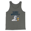 Teddy Boozevelt Men/Unisex Tank Top Grey TriBlend | Funny Shirt from Famous In Real Life