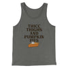 Thicc Thighs And Pumpkin Pies Funny Thanksgiving Men/Unisex Tank Top Grey TriBlend | Funny Shirt from Famous In Real Life