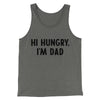 Hi Hungry I'm Dad Men/Unisex Tank Top Grey TriBlend | Funny Shirt from Famous In Real Life