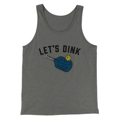 Let’s Dink Men/Unisex Tank Top Grey TriBlend | Funny Shirt from Famous In Real Life