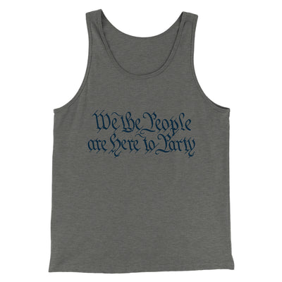 We The People Are Here To Party Men/Unisex Tank Top Grey TriBlend | Funny Shirt from Famous In Real Life