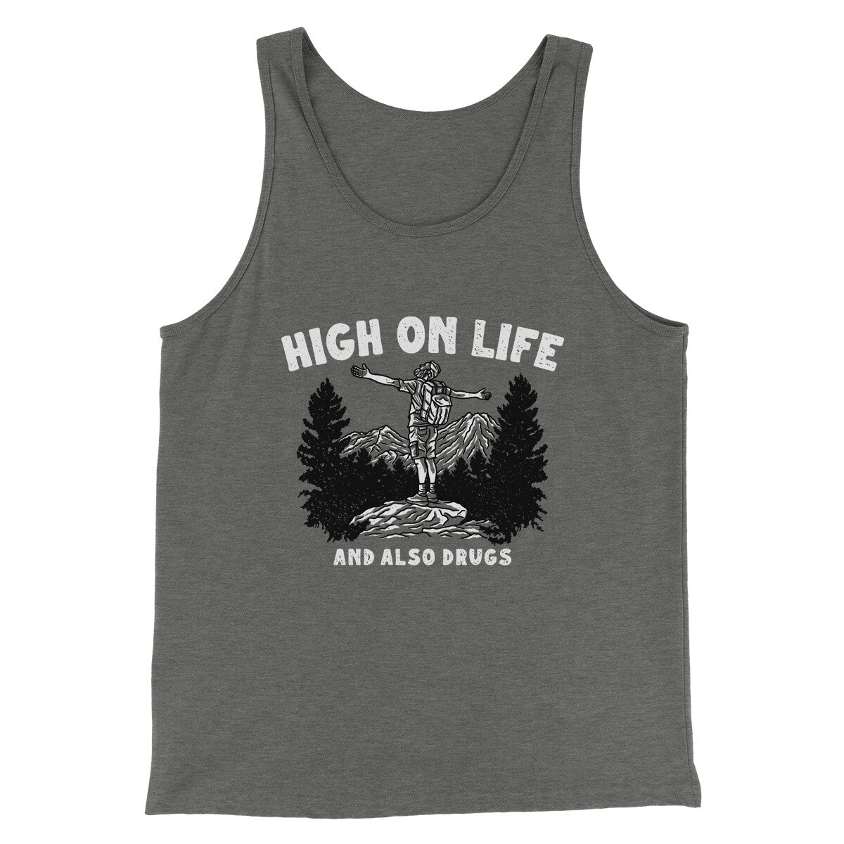 High On Life And Also Drugs Men/Unisex Tank Top | Funny Shirt from Famous In Real Life
