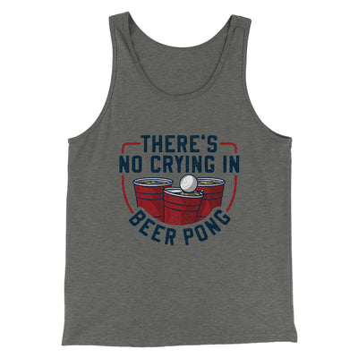 There’s No Crying In Beer Pong Men/Unisex Tank Top Grey TriBlend | Funny Shirt from Famous In Real Life