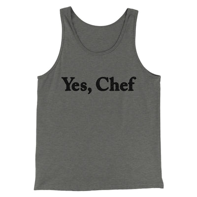 Yes Chef Men/Unisex Tank Top Grey TriBlend | Funny Shirt from Famous In Real Life